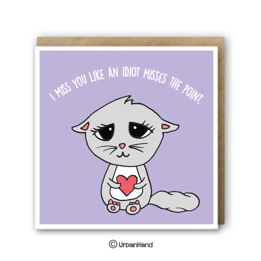 Urbanhand urban hand greeting card I miss you like an idiot misses the point love romance heart cat